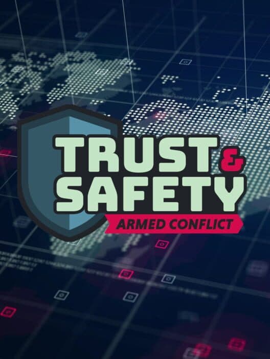Обложка Trust & Safety: Armed Conflict