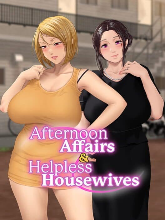 Обложка Afternoon Affairs & Helpless Housewives
