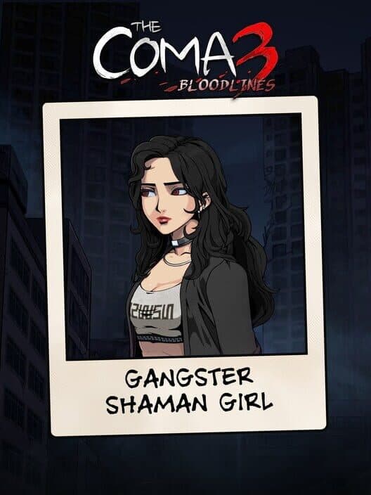 Обложка The Coma 3: Bloodlines - Gangster Shaman Girl Skin