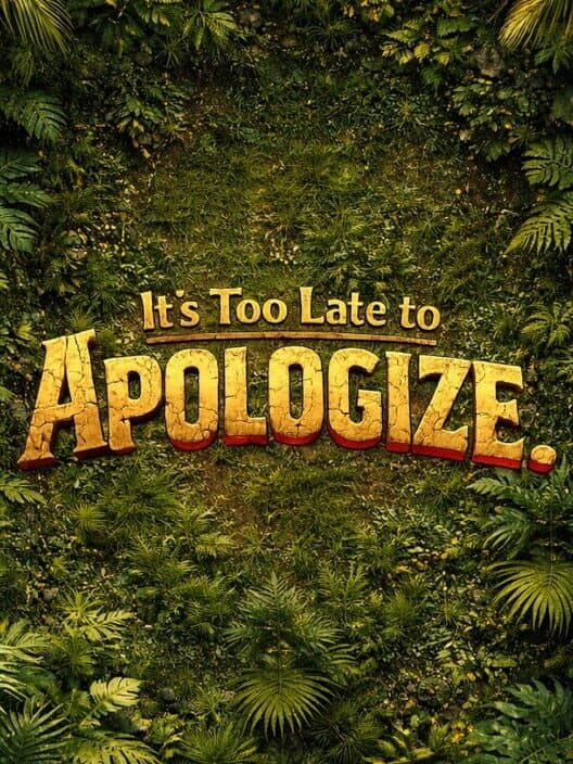 Обложка It's Too Late to Apologize