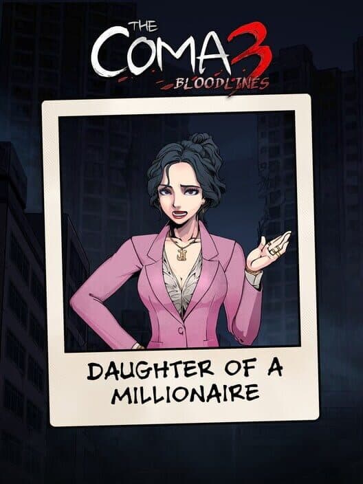 Обложка The Coma 3: Bloodlines - Daughter of a Millionaire Skin
