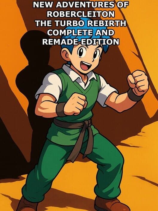 Обложка New Adventures of Robercleiton: The Turbo Rebirth - Complete and Remade Edition
