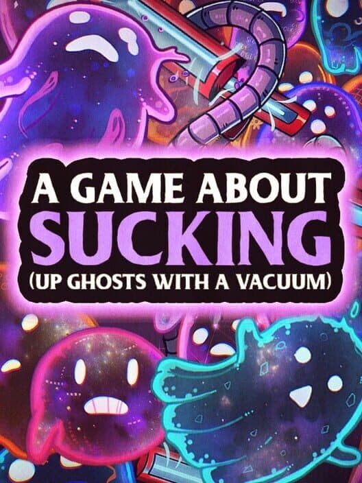 Обложка A Game About Sucking (Up Ghosts With a Vacuum)