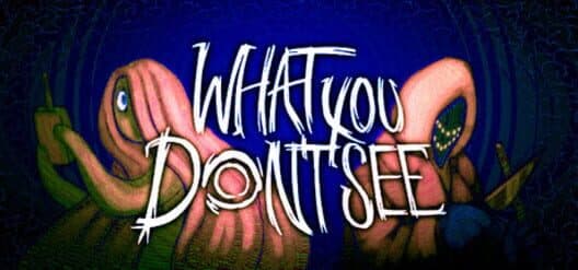 Обложка What You Don't See
