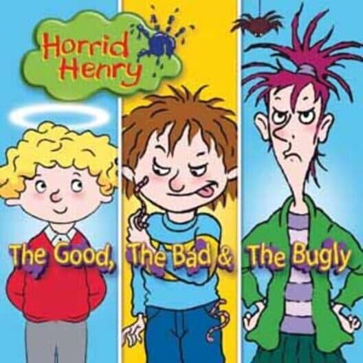 Обложка Horrid Henry: The Good, The Bad and The Bugly