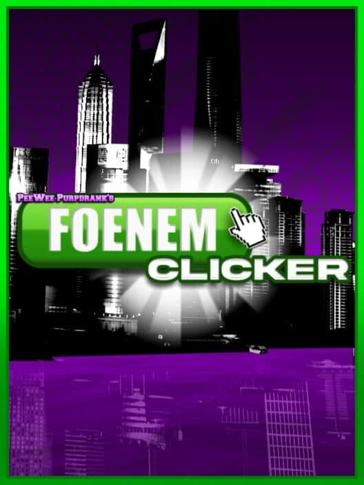 Обложка PeeWee Purpdrank's Foenem Clicker