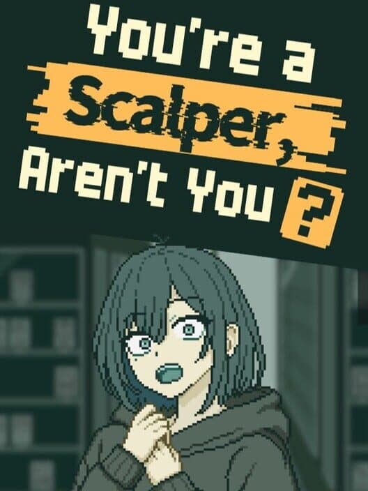 Обложка You’re a Scalper, Aren’t You?