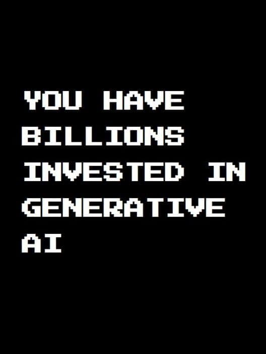 Обложка You Have Billions Invested in Generative AI