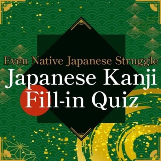 Обложка Even Native Japanese Struggle Japanese Kanji Fill-in Quiz