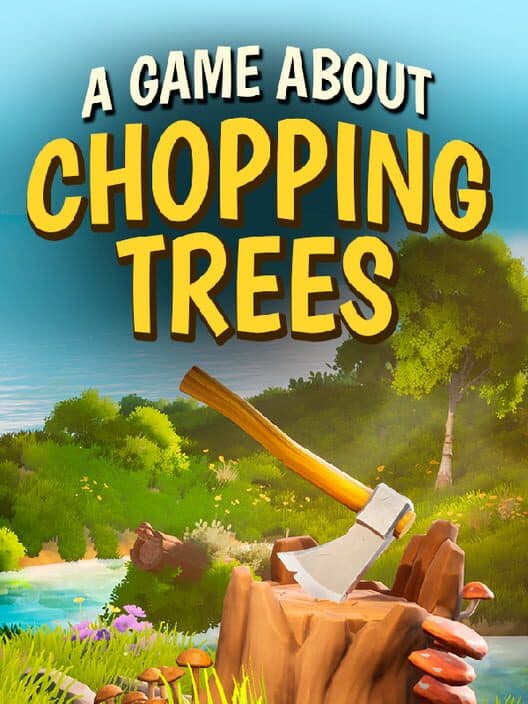 Обложка A Game About Chopping Trees