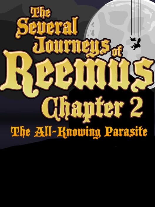 Обложка The Several Journeys of Reemus Chapter 2: The All-Knowing Parasite