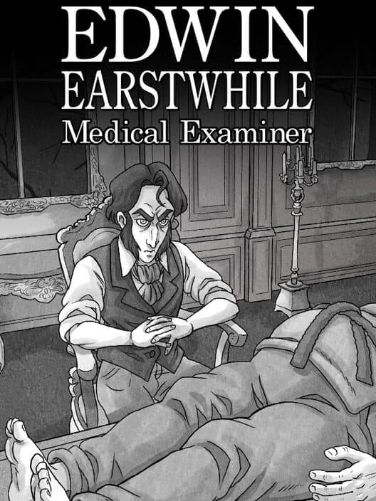 Обложка Edwin Earstwhile: Medical Examiner