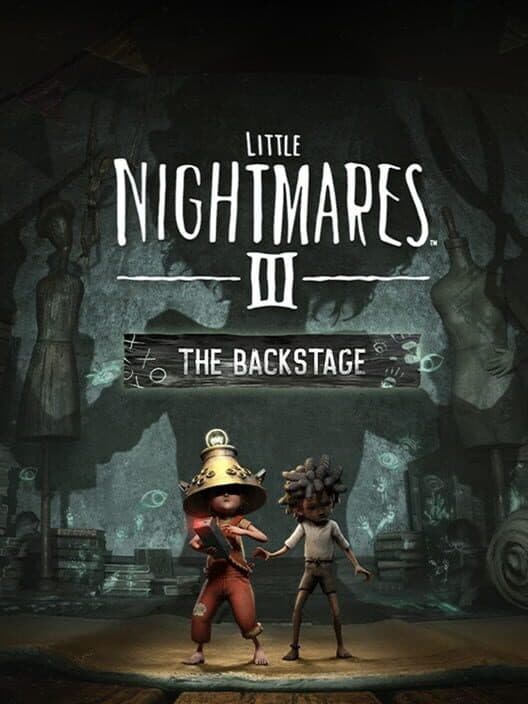 Обложка Little Nightmares III: The Backstage