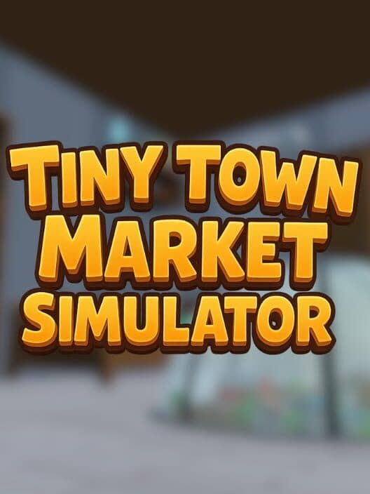 Обложка Tiny Town Market Simulator