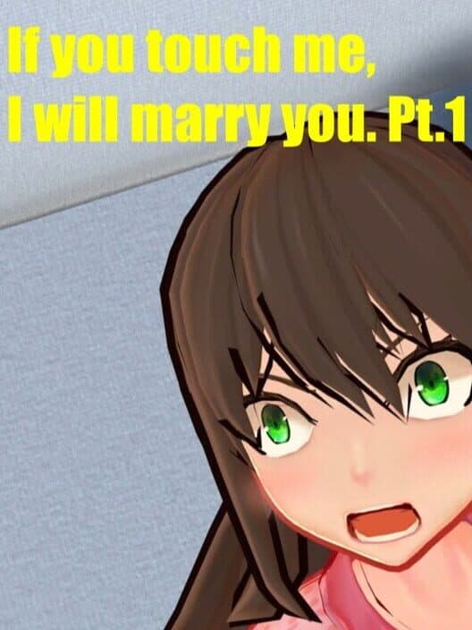Обложка If You Touch Me, I Will Marry You.