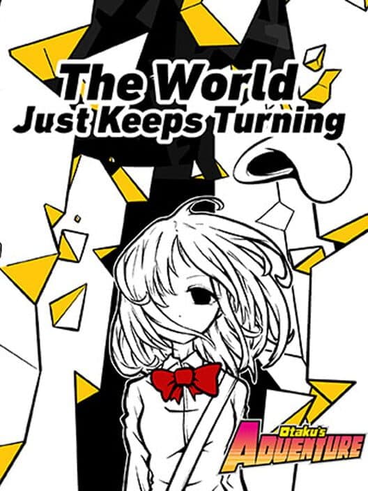 Обложка Otaku's Adventure: The World Just Keeps Turning