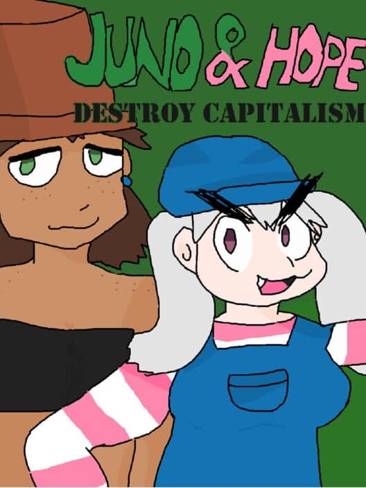 Обложка Juno and Hope Destroy Capitalism