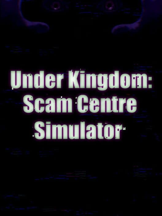 Обложка Under Kingdom: Scam Centre Simulator