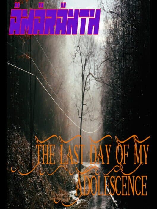 Обложка Ämäränth: The Last Day of My Adolescence