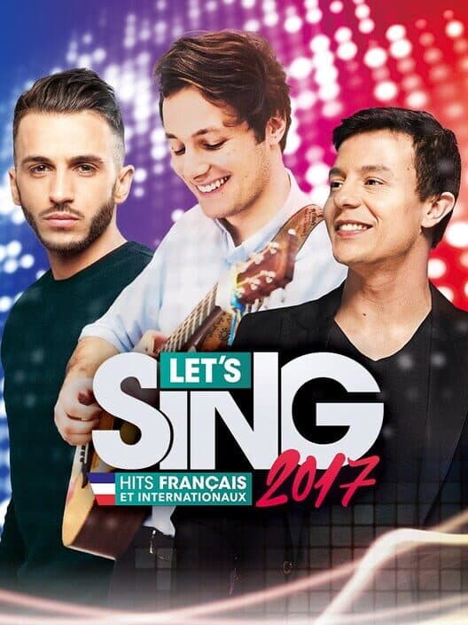 Обложка Let's Sing 2017: Hits Francais et Internationaux