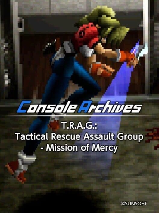 Обложка Console Archives: T.R.A.G. - Tactical Rescue Assault Group: Mission of Mercy