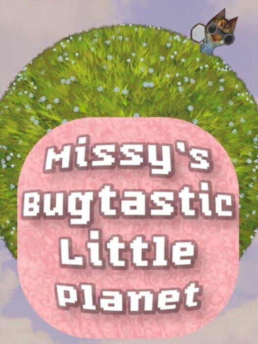 Обложка Missy's Bugtastic Little Planet