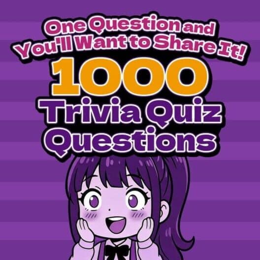 Обложка One Question and You'll Want to Share It! 1000 Trivia Quiz Questions