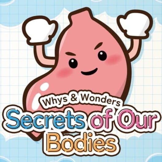 Обложка Whys & Wonders Secrets of Our Bodies