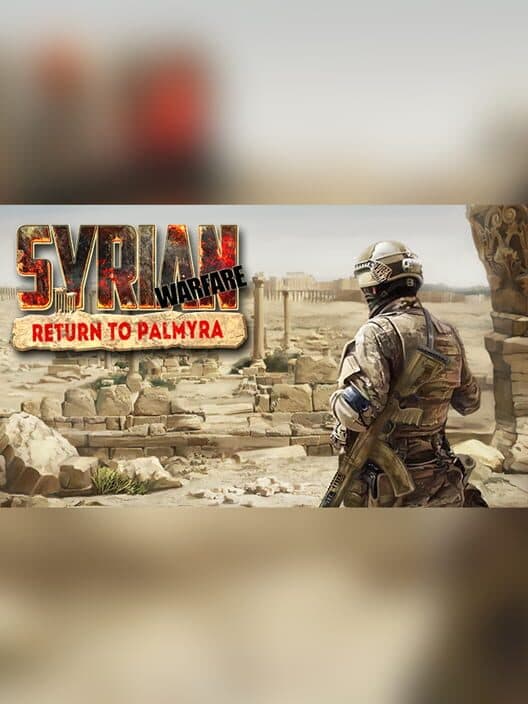 Обложка Syrian Warfare: Return to Palmyra