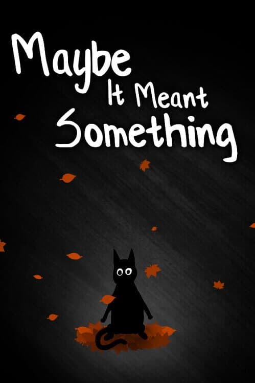 Обложка Maybe It Meant Something