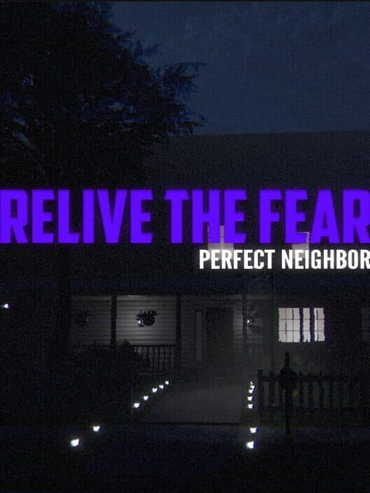 Обложка Relive the Fear: Perfect Neighbor