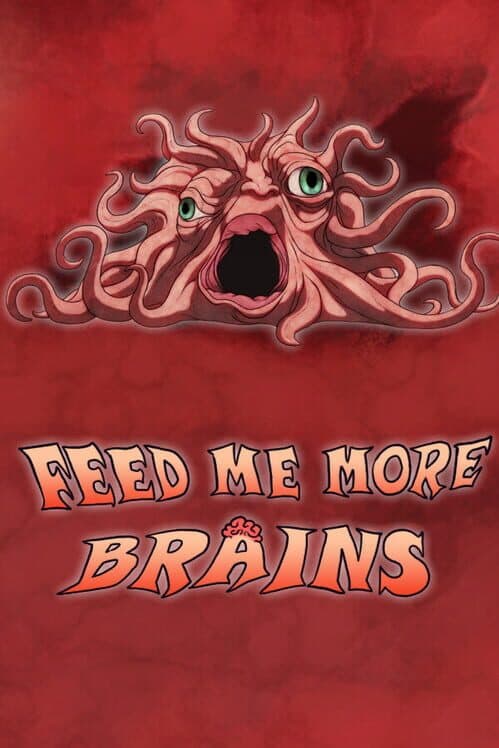 Обложка Feed Me More Brains