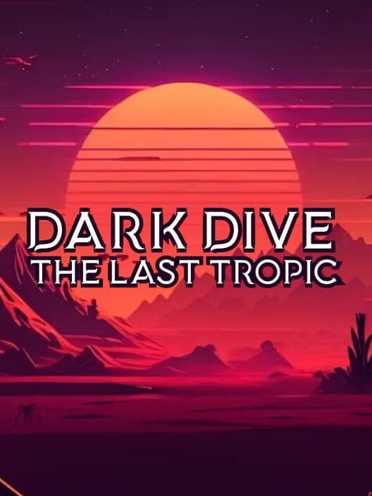 Обложка Dark Dive: The Last Tropic