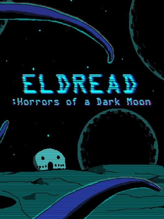 Обложка Eldread: Horrors of a Dark Moon