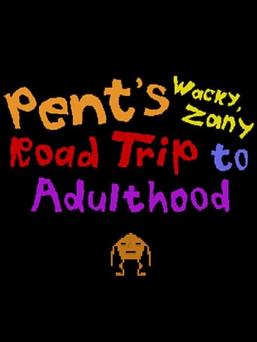 Обложка Pent's Wacky, Zany Road Trip to Adulthood