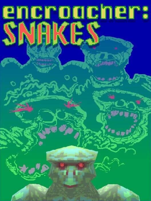 Обложка Encroacher: Snakes