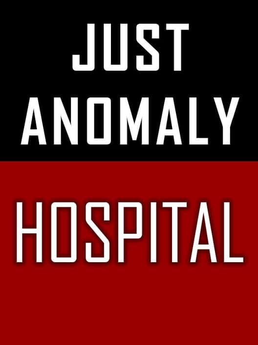 Обложка Just Anomaly: Hospital
