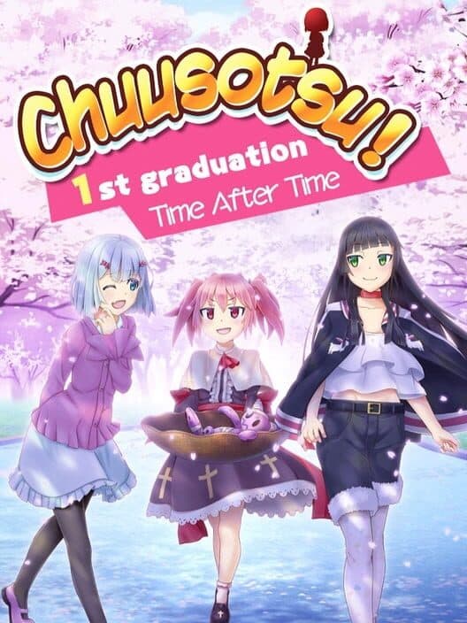 Обложка Chuusotsu! 1st Graduation: Time After Time