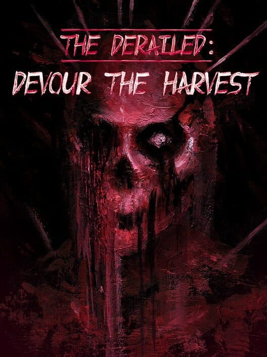 Обложка The Derailed: Devour the Harvest