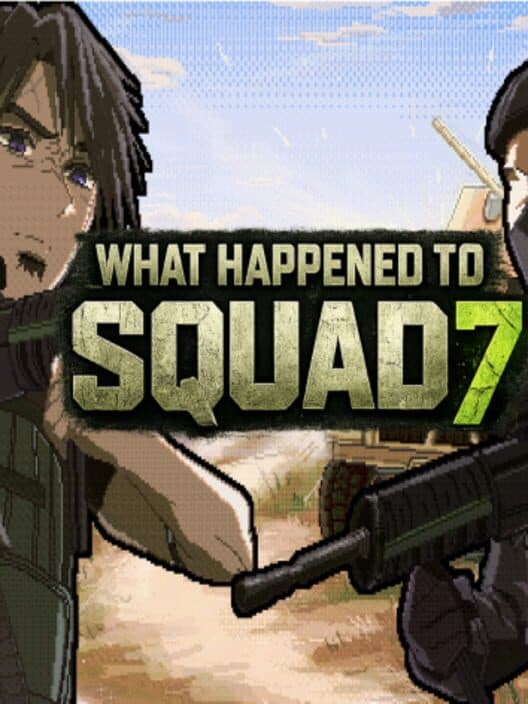 Обложка What Happened to Squad 7