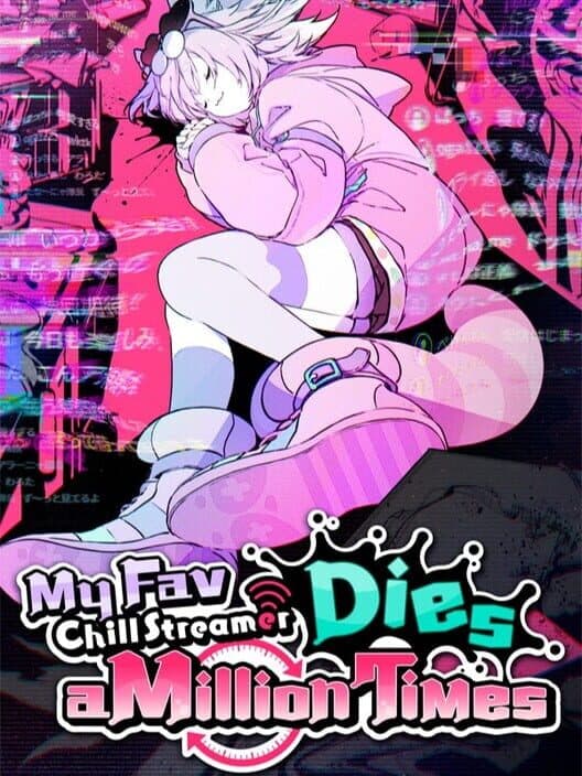 Обложка My Fav Chill Streamer Dies a Million Times