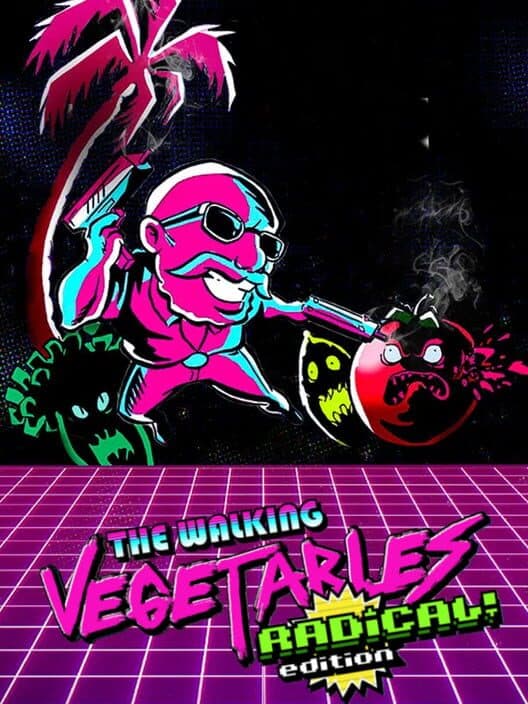 Обложка The Walking Vegetables: Radical! Edition