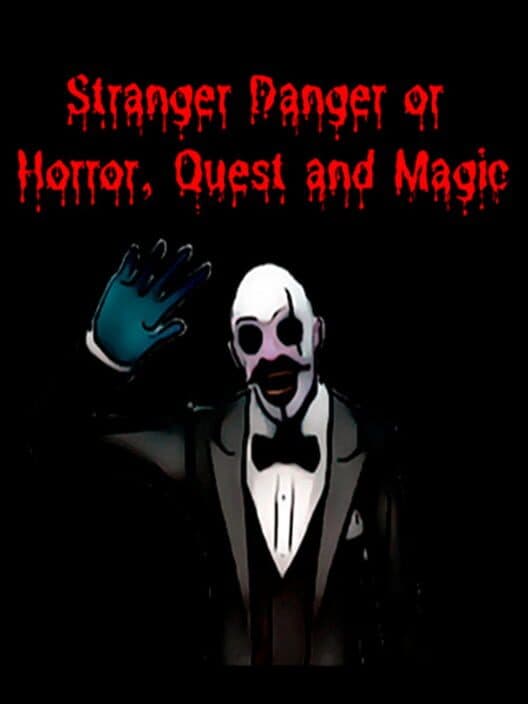Обложка Stranger Danger or Horror, Quest and Magic