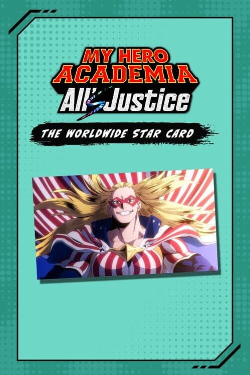 Обложка My Hero Academia: All's Justice - The Worldwide Star Card
