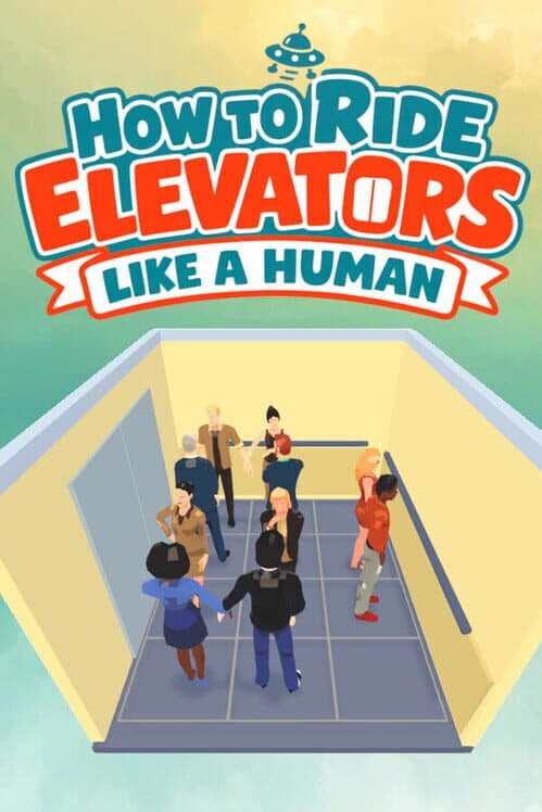 Обложка How to Ride Elevators Like a Human