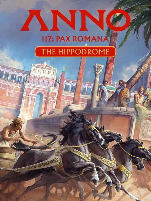 Обложка Anno 117: Pax Romana – The Hippodrome
