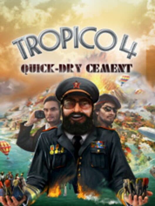 Обложка Tropico 4: Quick-Dry-Cement