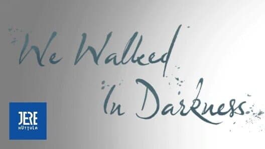 Обложка We Walked In Darkness