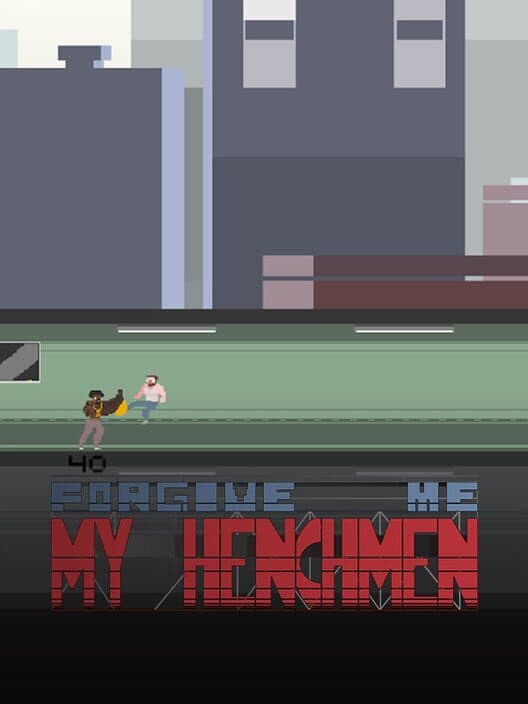Обложка Forgive Me My Henchmen