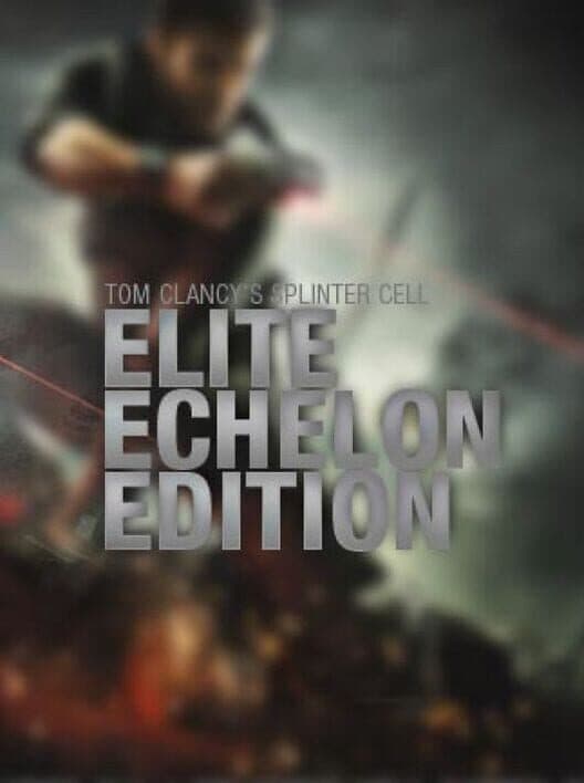 Обложка Tom Clancy's Splinter Cell: Elite Echelon Edition